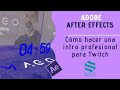 Cómo hacer una intro profesional para Twitch