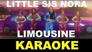 Little Sis Nora - Limousine - Karaoke