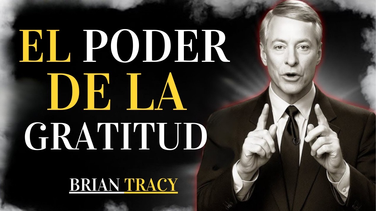 EL PODER DE LA GRATITUD Y EL PROPÓSITO EN LA VIDA 🧠🔥 | BRIAN TRACY 2026