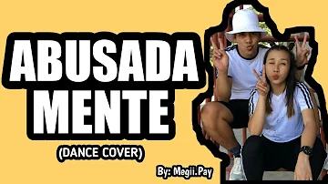 ABUSADAMENTE (Dance Cover) - By: MC Gustta e MC DG / May J Lee