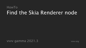 HowTo Find the Skia Renderer node