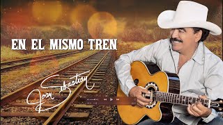 Joan Sebastian - En El Mismo Tren (LETRA) by Joan Sebastian 218,700 views 1 year ago 3 minutes, 31 seconds