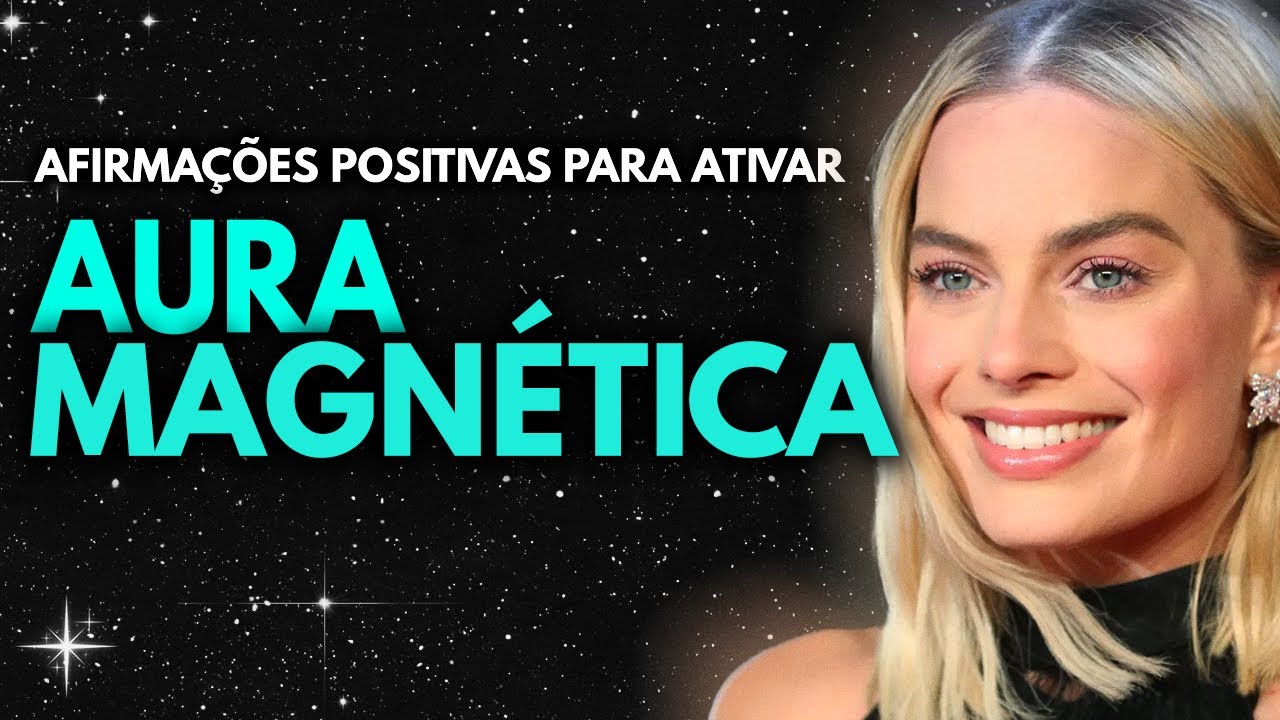 Ative Sua Aura Magnética: Afirmações Poderosas Para Brilhar, Encantar e Atrair Tudo que Deseja! ✨