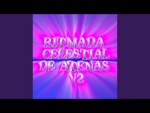RITMADA CELESTIAL DE ATENAS V2