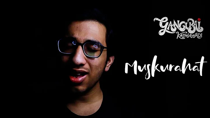 MUSKURAHAT - Lyrical Cover | Arijit Singh | Bhuvne...