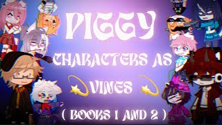 piggy characters as vines! ( books 1 and 2 )