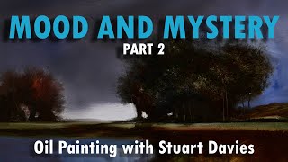 MOOD AND MYSTERY PART 2 - Oil Painting with Stuart Davies