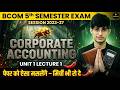 📚 B.Com 5th Semester Corporate Accounting VVI 2026 |Corporate Accounting MJC 8 Unit 1 Lecture 1 ✅