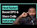 Boost Your Performance, Health and Longevity - Naturally Increase EPO and Stem Cell Generation