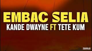 Embac Selia - Kande Dwayne Feat Tete Kum (PNG LATEST MUSIC)2025