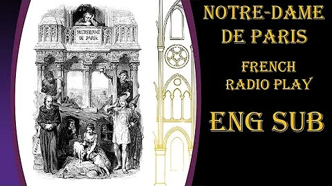 Notre-Dame de Paris (French Radio Play) [ENG SUB]