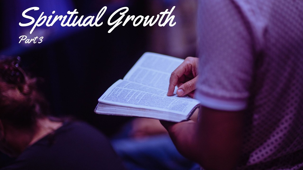 Spiritual Growth Part 3