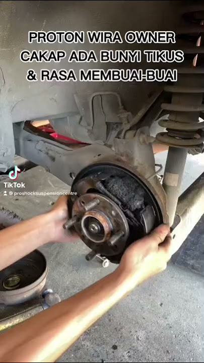 PROTON WIRA OWNER CAKAP ADA BUNYI TIKUS & RASA MEMBUAI-BUAI