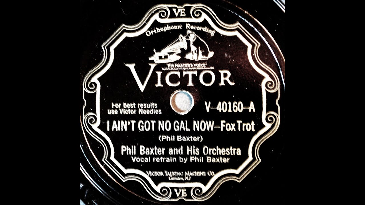Phil Baxter and His Orchestra I Ain't Got No Gal Now 1929 YouTube