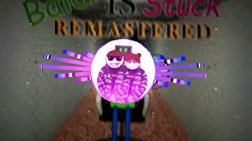BALDI IS STUCK REMASTERED ESCAPE THEME! - BALDI
