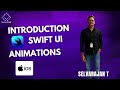🚀 Introduction to SwiftUI Animation | Easy Guide for Beginners with Selvarajan T