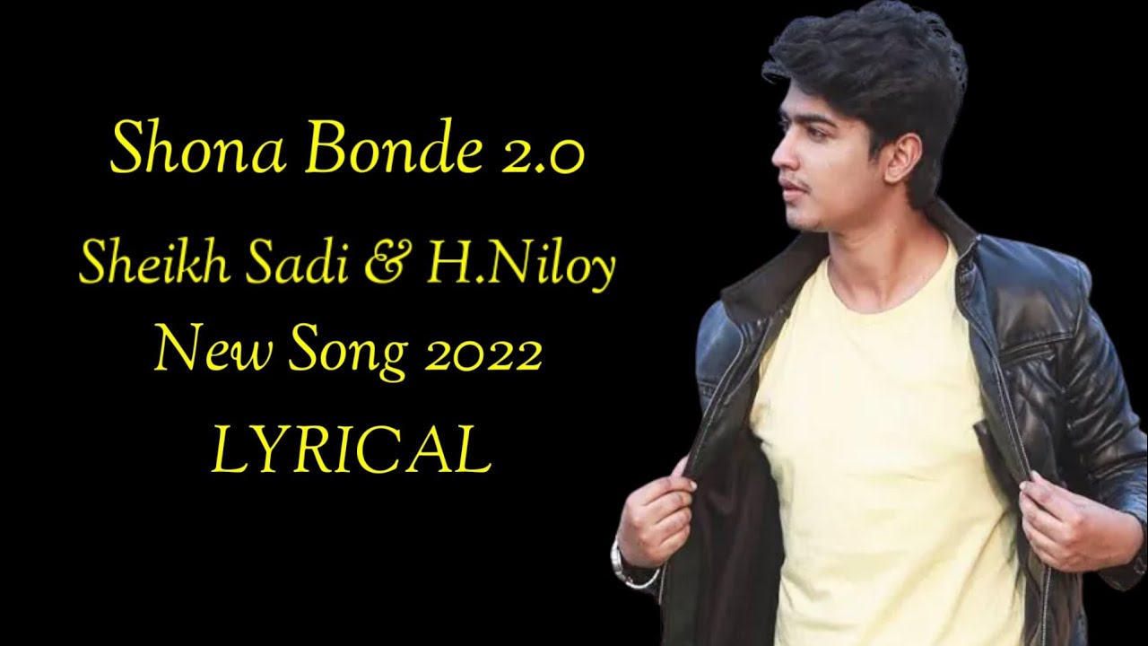 Shona Bonde 20  Lyrics  HNiloy  Sheikh Sadi  Ft Prova  Oyshe  Joy  New Song 2022