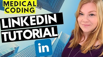 MEDICAL CODING LINKEDIN PROFILE TIPS - Tutorial and Tips for Medical Coder Job Seekers