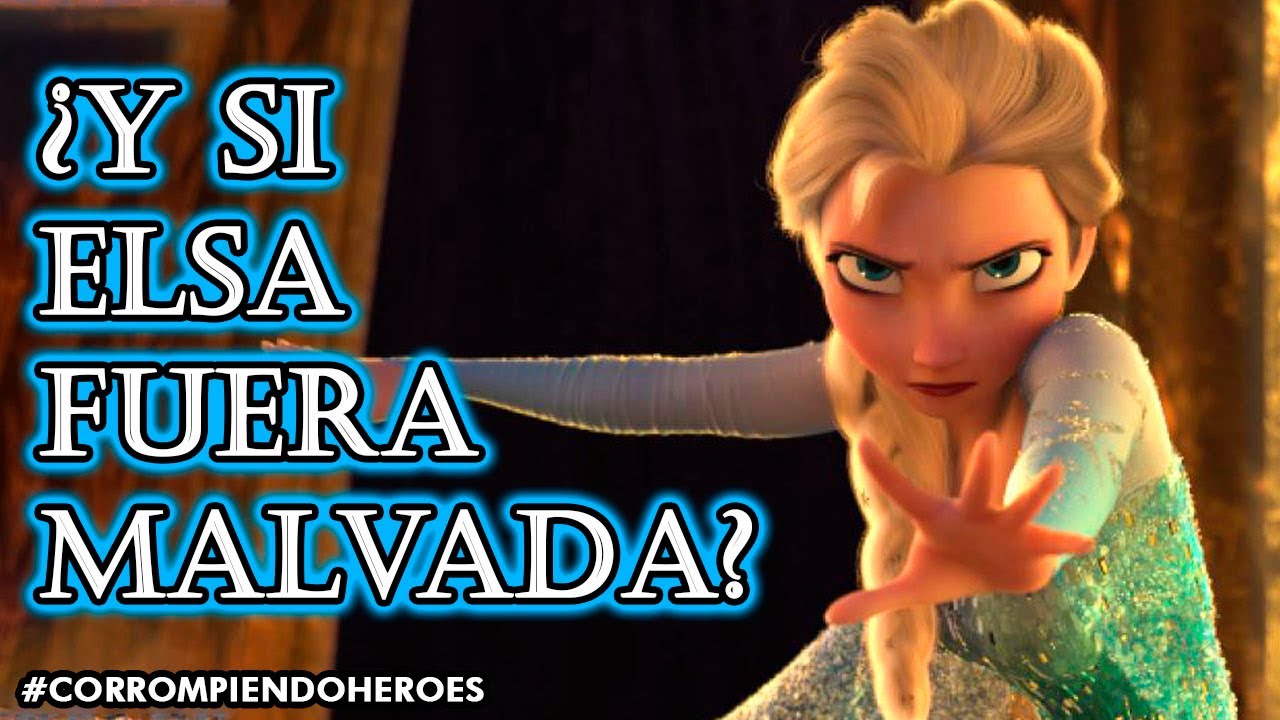 Y si Elsa fuera malvada Corrompiendo al Heroe