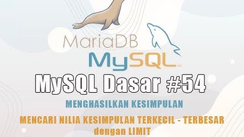 MySQL Dasar #54 - Mencari Nilai Kesimpulan Terbesar /Terkecil dengan LIMIT