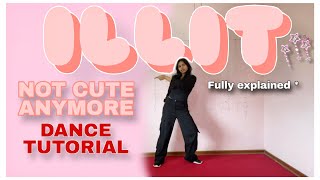 Details ILLIT - “Not Cute Anymore” Dance Tutorial FULLY Explained [MIRRORED]  #dancetutorial  Guide