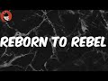 Reborn To Rebel (Lyrics) - Ski Mask the Slump God