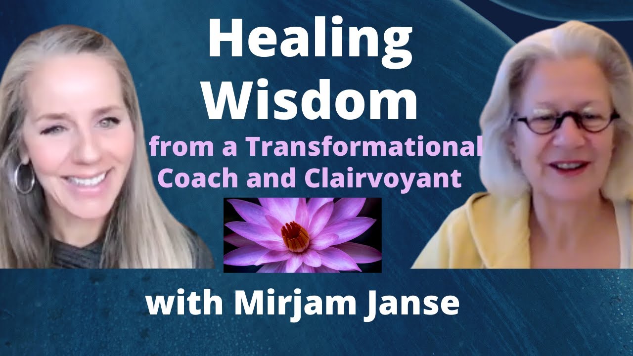 Healing Wisdom from a Transformational Coach and Clairvoyant with Mirjam Janse | Ep. 44