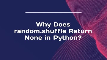 Why Does random.shuffle Return None in Python?