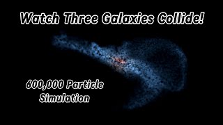 Watch Three Galaxies Collide!