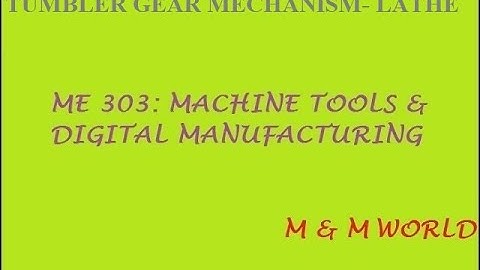 TUMBLER GEAR FEED REVERSING MECHANISM_LATHE_MTDM