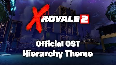 Hierarchy Theme - X Royale 2 (Official OST)