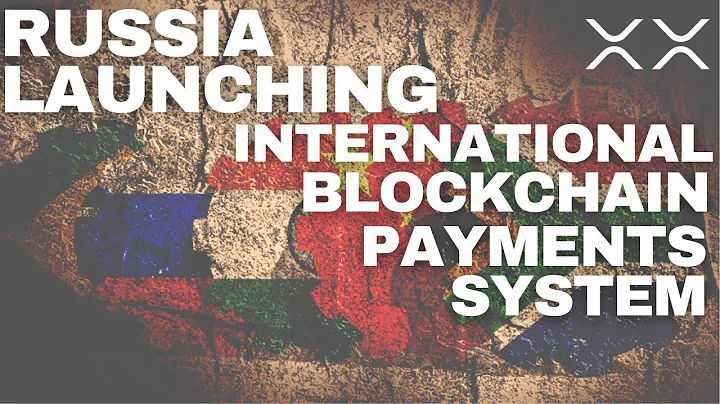XRP/Ripple Russia announces International Blockcha...