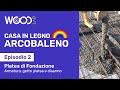 Platea di Fondazione: Armatura, Getto platea e Disarmo | Episodio 2 | CASA ARCOBALENO