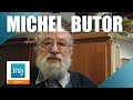 Rencontre avec lcrivain michel butor  archive ina