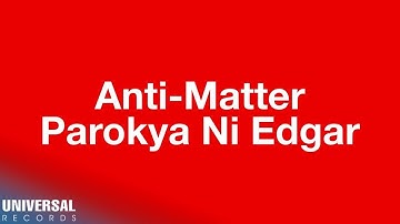 Parokya Ni Edgar - Anti Matter (Official Lyric Video)