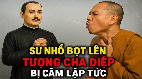 SƯ NHỔ BỌT LÊN TƯỢNG CHA DIỆP – BỊ CÂM LẬP TỨC! CHẤN ĐỘNG TẠI NHÀ THỜ