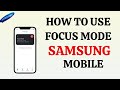 How to Use Focus Mode to Block Distracting Apps and Calls in Samsung Phone