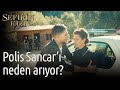 Sefirin Kızı 27. Bölüm - Polis Sancar'ı Neden Arıyor?