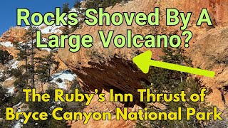 An Odd Fault in Bryce Canyon National Park: The Ruby's Inn Thrust Caused By Volcanism