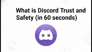 What is Discord Trust and Safety (in 60 seconds)
