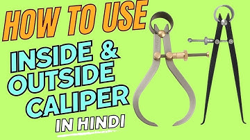 How to use Calipers//Outside Caliper// Inside Caliper//Old Leg Calipers//Divider