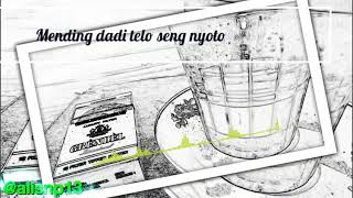 Story wa...mending dadi telo seng nyoto