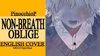 Video thumbnail of "[ピノキオピー  ] Non-Breath Oblige |  ENGLISH COVER"