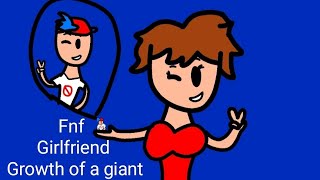 Fnf Girlfriend growth of a giant