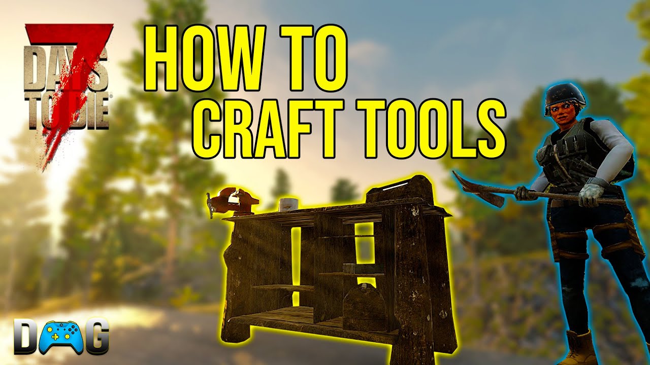 7 days to die คราฟของ  Update 2022  7 Days To Die Beginners Guide: How To Craft Tools (Alpha 19)