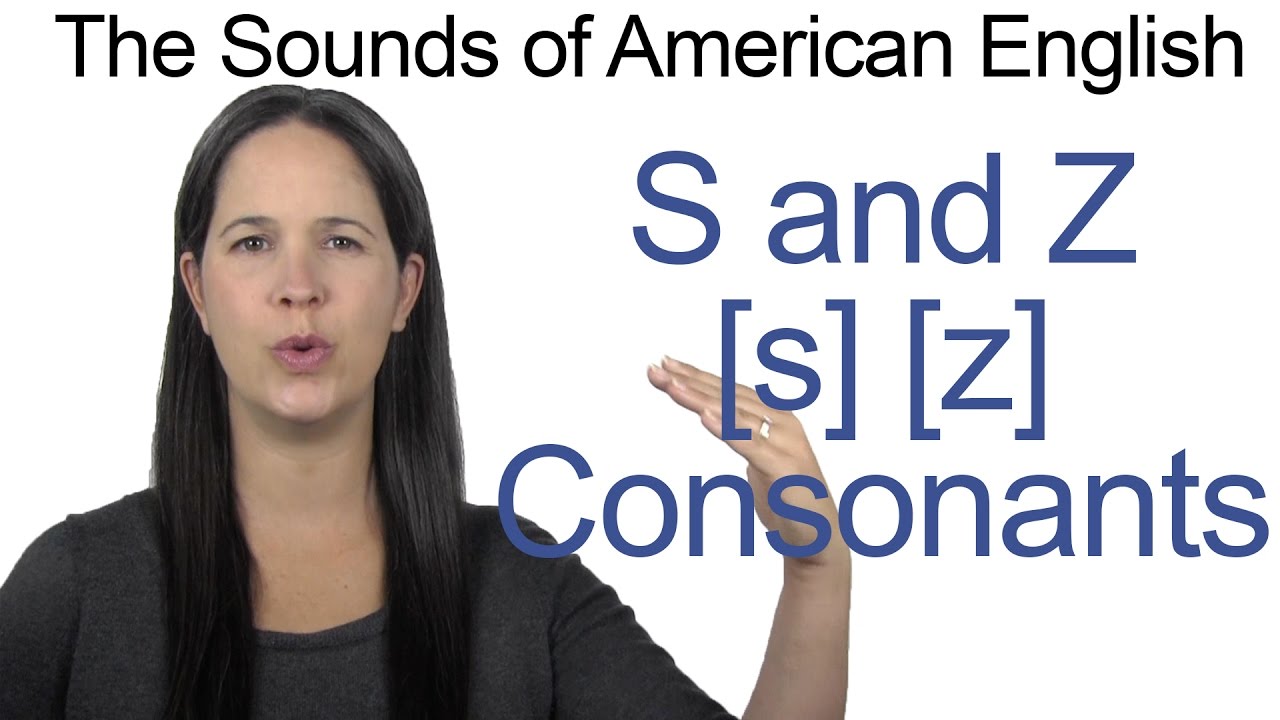 English Sounds S S And Z Z Consonants How To Make The S And Z Consonants Youtube