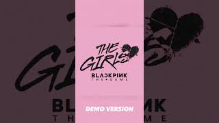 BLACKPINK "THE GIRLS" NEW DEMO VOCALS