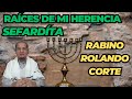 El legado de un judío sefardíta: Rab Rolando Corte