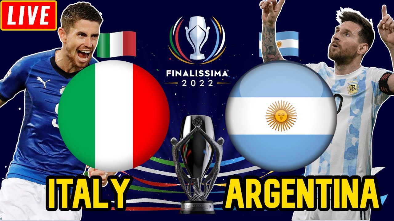 ITALY vs ARGENTINA LIVE MATCH Watch Along Football Live Finalissima