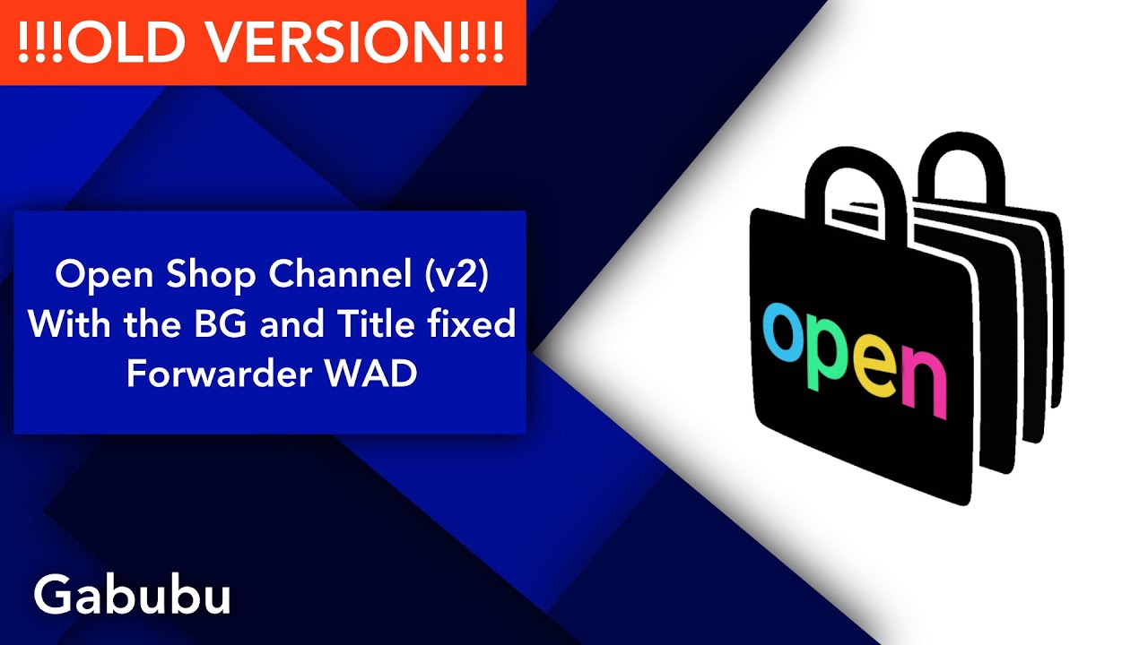 Open Shop Channel (With the BG and Title fixed) (OLD VERSION) - Forwarder  WAD 